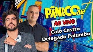 CAIO CASTRO E DELEGADO PALUMBO | PÂNICO - 10/03/2025