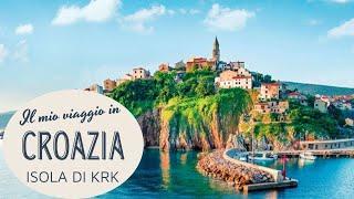 Il mio viaggio in Croazia - L'isola di KRK - Esperienze e consigli