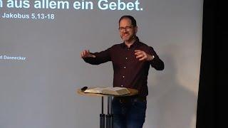 Jakobus 5, 13-16: Mach aus allem ein Gebet | Reinhard Dannecker