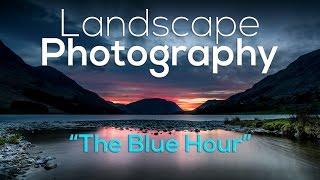 The Blue Hour, it's the best time? Landscape Photography