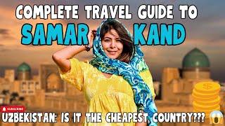 SAMARKAND City Tour| Complete Guide:The heart of Silk Road| Uzbekistan: Is it the CHEAPEST COUNTRY