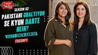 Pakistani Ghaltiyon Se Kyun Darte Hein? | Shiza Danish | Sidra Iqbal | Excerpt