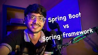 spring boot vs spring framework - kya seedha spring boot seekhna chahiye?