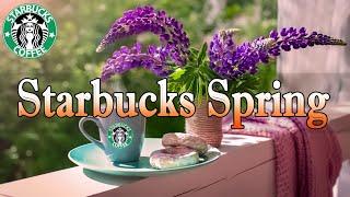 Starbucks Music No Ads - Starbucks Jazz Music & Spring Ambience -Coffee Shop Music, Cafe Jazz Music