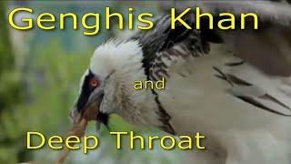 Genghis Khan and Deep Throat