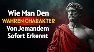 Wie man den WAHREN CHARAKTER einer Person sofort erkennt | Stoische Philosophie