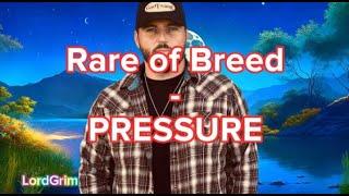 Rare of Breed - Pressure Lyrics