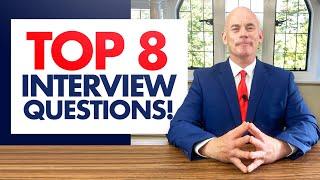 TOP 8 INTERVIEW QUESTIONS & ANSWERS for 2022!