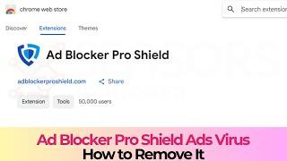 Ad Blocker Pro Shield Malware Extension - Removal Guide