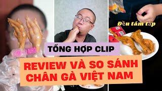 Chú Tùng Ham Vui: Tổng hợp video review và so sánh chân gà Việt Nam