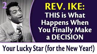 THIS Is What Happens When You Finally Make a Decision - Rev. Ike's Your Lucky Star, Part 2