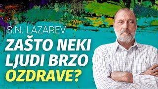 S.N. Lazarev - Zašto neki ljudi brzo ozdrave?