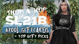 SL21B SHOP & HOP - 6700L GIFT CARDS AND TOP GIFT PICKS - Second Life