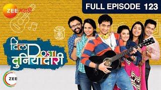 Dil Dosti Duniyadaari | Indian MarathiTV Show | EP 123 | Amey Wagh,Pushkaraj Chirputkar Zee Marathi