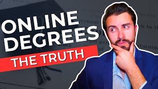 The TRUTH About Online Degrees...