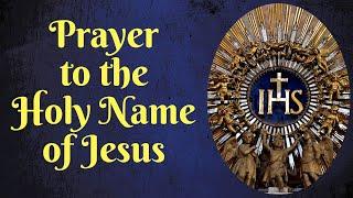 Prayer to the Holy Name of Jesus