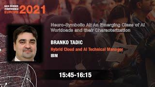 [DSC Europe 21] Neuro-Symbolic AI: An Emerging Class of AI Workloads - Branko Tadic