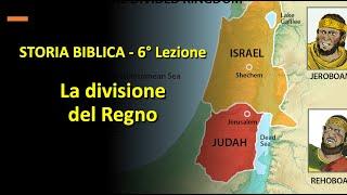 Storia Biblica  - lezione 6° - La Divisione del Regno di Israele e le Cattività