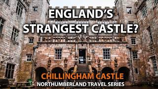 Castles in England: Chillingham Castle, One of the Most Unique and Spooky Castles in England?