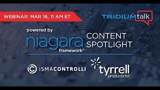 TridiumTalk: Powered by Niagara Content Spotlight - iSMA Controlli & Tyrrell Products (March 16, 23)