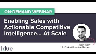 Enabling Sales with Actionable Competitive Insights....at Scale