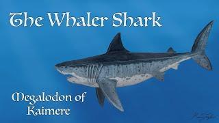 The Whaler Shark: Megalodon of Kaimere