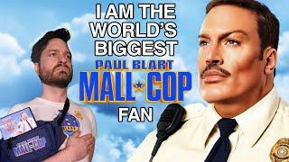 I am the world's biggest "Paul Blart: Mall Cop" fan!