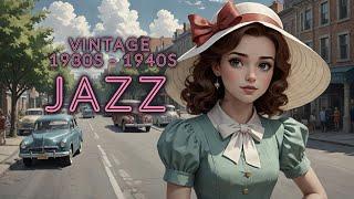 Vintage Jazz /1930s  -1940's Music To Lift Your Spirits