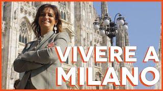 VIVERE A MILANO [Molti più PRO che CONTRO]