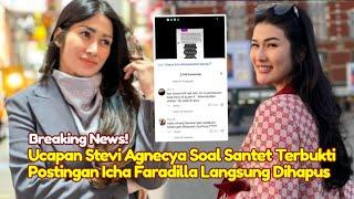 Postingan Icha Faradilla Usai Stevi Agnecya Meninggal Dunia Jadi Sorotan Kini Dihapus