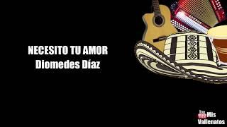 Necesito Tu Amor | Diomedes Diaz | Letra | Karaoke