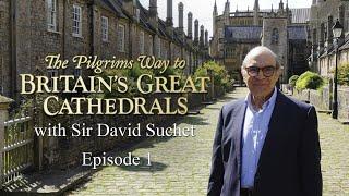 The Pilgrim's Way to Britain's Great Cathedrals | Episode 1