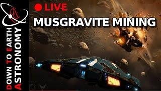 Musgravite Mining Live With Down To Earth Astronomy