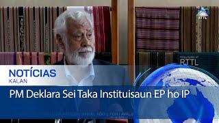 PM Xanana Deklara Sei Taka Hotu Empreza no Institutu Públiku Sira Iha TL