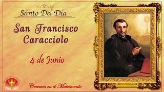 SANTO DEL DIA 4 DE JUNIO - SAN FRANCISCO CARACCIOLO