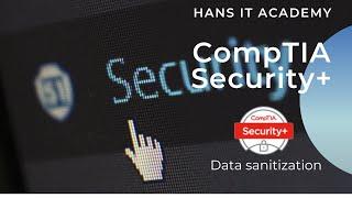 Data sanitization - CompTIA Security+ SY0 601 Domain 4.8