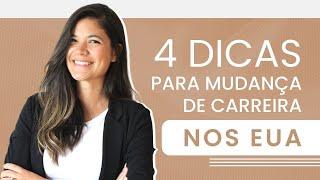 4 Dicas para trocar de Carreira nos EUA | Recolocação Profissional  | Naira Ress