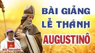 Bài Giảng Lễ Thánh Augustinô Của Đức Cha Khảm