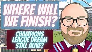 Where will we finish this season? Champions League dreams still alive?