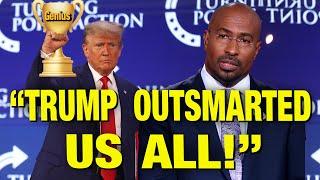 “Donald Trump Is Smarter Than All Of Us!” – Van Jones