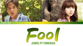 JUNIEL - Fool(바보) ft. Yonghwa (정용화) Of CNBLUE) (color coded lyrics han/rom/eng)
