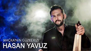 Hasan YAVUZ - Maçka'nın Güzel Kızı