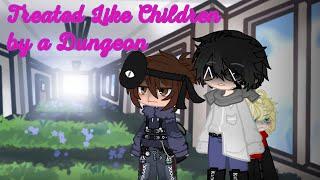 Treated Like Children by a Dungeon/Part 1/TLAB/TLAC/GCMM/Gacha Club