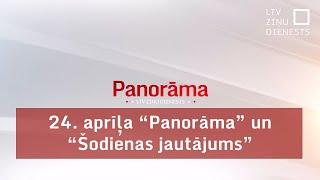 24. aprīļa "Panorāma" un "Šodienas jautājums"