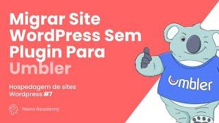 Como Migrar Site WordPress Sem Plugin Para Hospedagem Umbler  - Como Hospedar Site WordPress #7