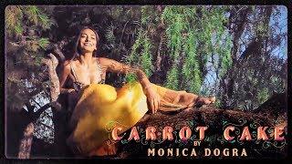 Carrot Cake - Monica Dogra | Official Music Video