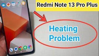 redmi note 13 Pro Plus heating problem kaise solve Karen