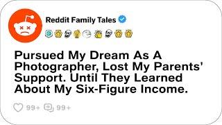 Pursued My Dream As A Photographer, Lost My Parents’ Support. Until They Learned....- Reddit Stories