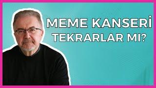 Meme Kanseri Tekrarlar Mı?