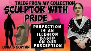 Sculptor with Pride | Tales from My Collection | Usha S Guptan|